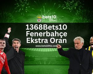 1368Bets10-benfica-fenerbahce-ozel-kampanya