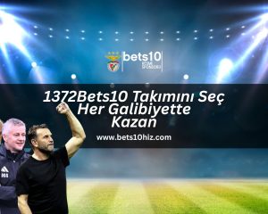 1372Bets10-takimini-sec-her-galibiyette-kazan