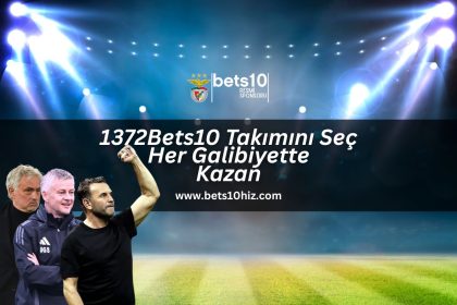 1372Bets10-takimini-sec-her-galibiyette-kazan