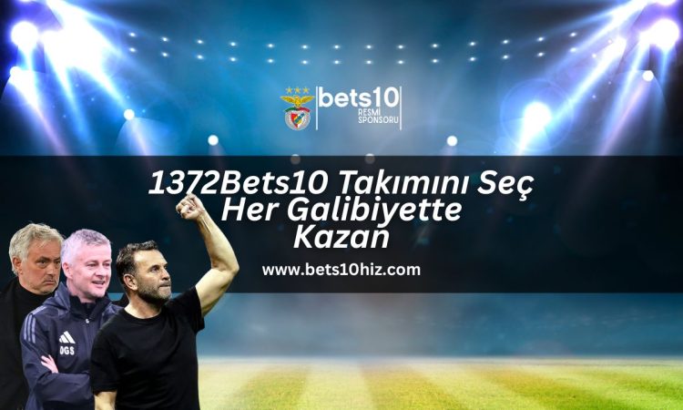 1372Bets10-takimini-sec-her-galibiyette-kazan