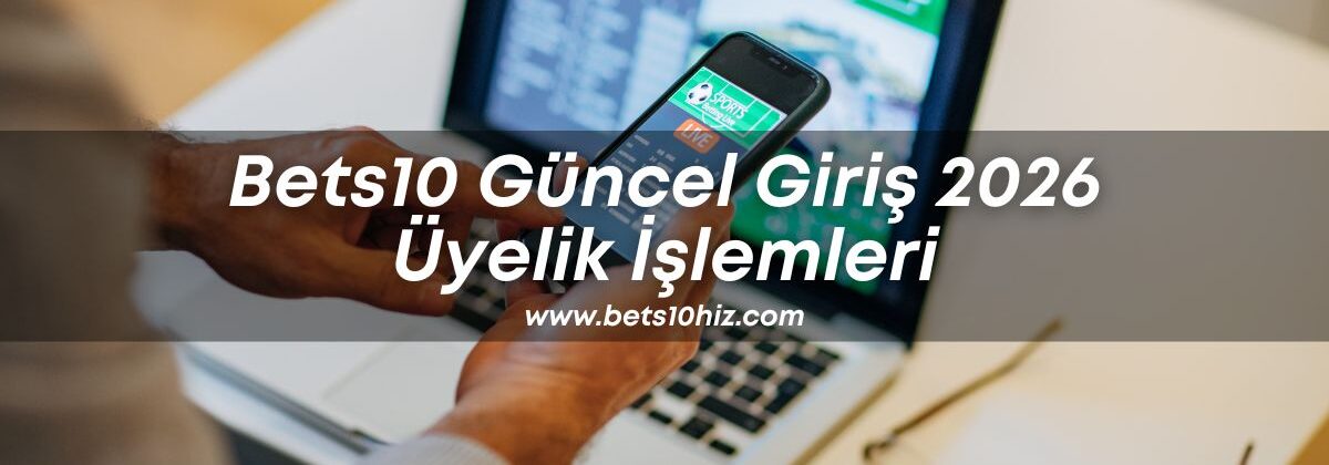 Bets10 Güncel Giriş 2026-bets10hiz