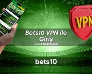 bets10-vpn-ile-giris-bets10hiz